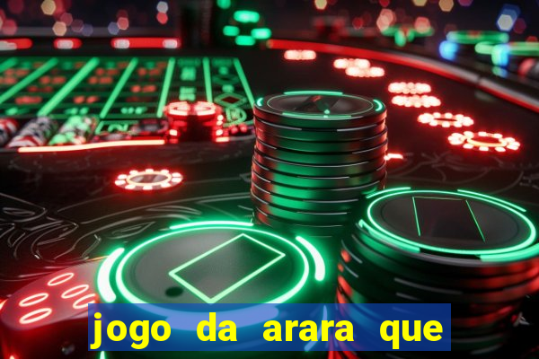 jogo da arara que ganha dinheiro